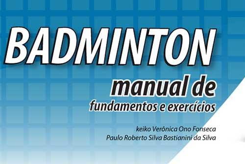 A intenção dos autores é propiciar um manual de campo para uso em aulas de iniciação ao Badminton / Foto: Divulgação