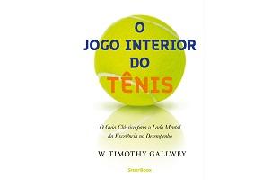 O jogo interior do tênis, o guia clássico para excelência no esporte e na vida / Foto: Divulgação